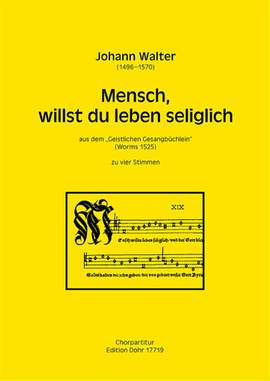 Johann Walter: Mensch, Willst Du Leben Seliglich