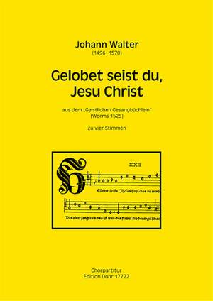 Johann Walter: Gelobet Seist Du, Jesu Christ