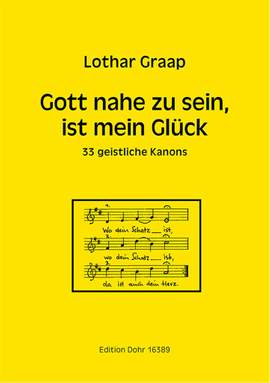 Lothar Graap: Gott Nahe Zu Sein, Ist Mein Glück