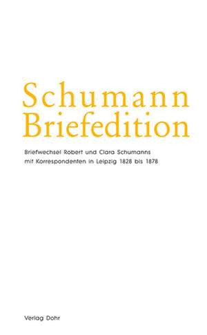 Robert Schumann_Clara Schumann: Schumann Briefedition