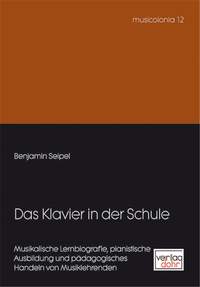 Benjamin Seipel: Das Klavier In Der Schule