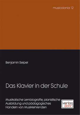 Benjamin Seipel: Das Klavier In Der Schule