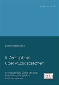 Daniel Hesselmann: In Metaphern Über Musik Sprechen