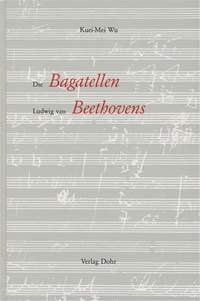 Kuei-Mei Wu: Die Bagatellen Ludwig Van Beethovens
