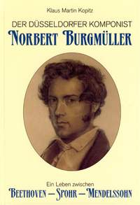 Klaus Martin Kopitz: Der Düsseldorfer Komponist Norbert Burgmüller