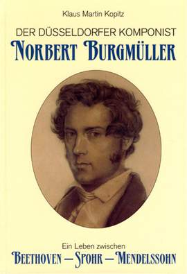 Klaus Martin Kopitz: Der Düsseldorfer Komponist Norbert Burgmüller