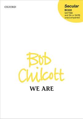 Bob Chilcott: We Are