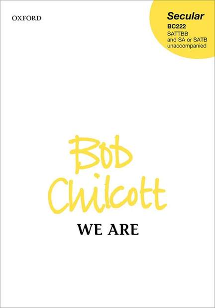 Bob Chilcott: We Are
