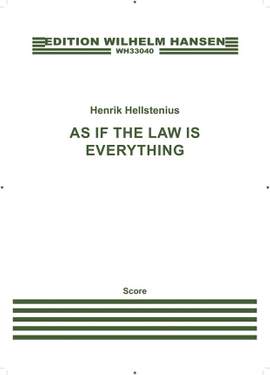 Henrik Hellstenius: As If the Law Is Everything