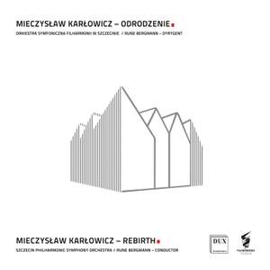 Karłowicz: Symphony in E Minor, Op. 7 'Odrodzenie'