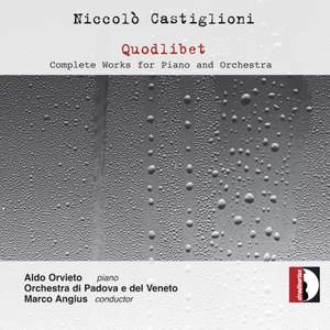 Castiglioni: Quodlibet – Complete Works for Piano & Orchestra