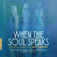 Jan Jirásek: When the Soul Speaks