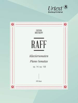 Joachim Raff: Piano Sonatas Op. 14 and Op. 168