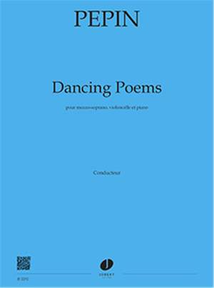 Pepin, Camille: Dancing Poems (mezzo, cello and piano)
