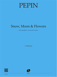 Pepin, Camille: Snow, Moon & Flowers (cello, sax & pno)