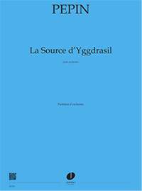 Pepin, Camille: Source d'Yggdrasil, La (score)