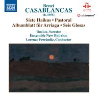 Benet Casablancas: Siete Haikus, Pastoral, Albumblatt für Arriaga, Seis Glosas