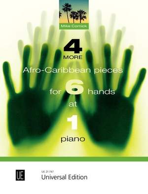 Cornick Mike: 4 More Afro-Caribbean Pieces for 6 Hands at 1 Piano