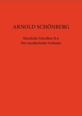 Schoenberg, Arnold: Der musikalische Gedanke II.6
