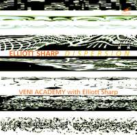 Elliott Sharp: Dispersion