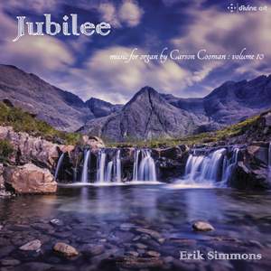 Jubilee: Music For Organ by Carson Cooman: Vol. 10