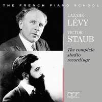 Victor Staub & Lazare-Lévy: The Complete Studio Recordings