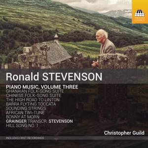 Ronald Stevenson Piano Music, Volume Three