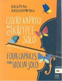 Grazyna Krzanowska: Four Caprices For Violin Solo