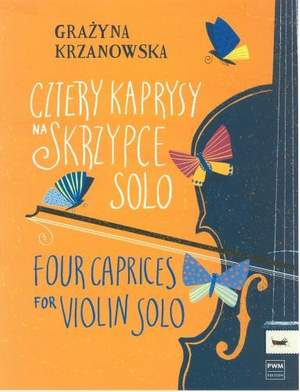 Grazyna Krzanowska: Four Caprices For Violin Solo