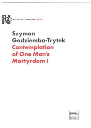 Szymon Godziemba-Trytek: Contemplation Of One Man's Martyrdom I