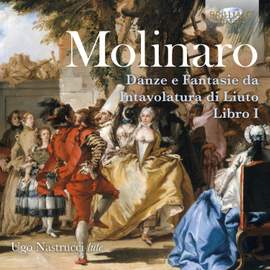 Molinaro: Danze E Fantasie Da Intavolatura Di Liuto Libro I