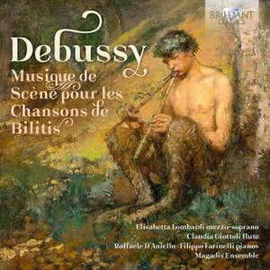 Debussy: Musique De Scène Pour Les Chansons De Bilitis