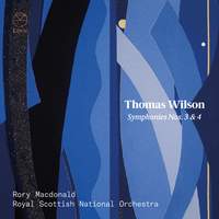 Thomas Wilson: Symphonies Nos. 3 & 4