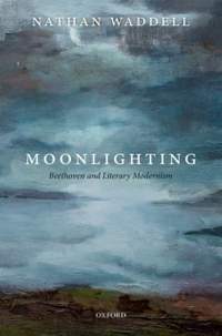 Moonlighting: Beethoven and Literary Modernism