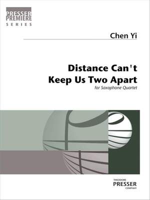 Chen Yi: Distance Can't Keep Us Two Apart