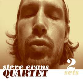 Steve Evans Quartet, 2 Sets