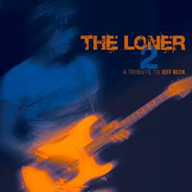 The Loner 2 - A Tribute To Jeff Beck
