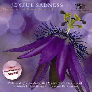 Joyful Sadness - the Music of Vince Benedetti