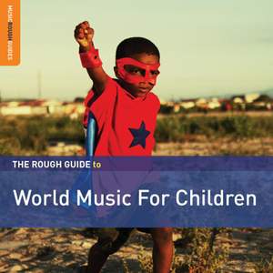 The Rough Guide To World Music For Children (second Edition)