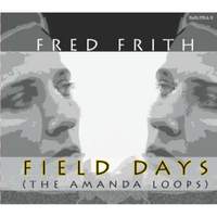 Field Days (the Amanda Loops)