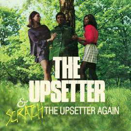 The Upsetter / Scratch the Upsetter Again