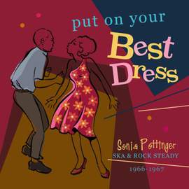 Put On Your Best Dress ~ Sonia Pottinger: Ska & Rocksteady (1966-'67)