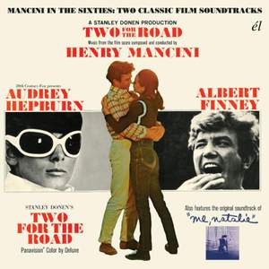 Mancini in the 60's: Two Classic Film Soundtracks - Two For the Road / Me, Natalie