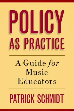 Policy as Practice: A Guide for Music Educators