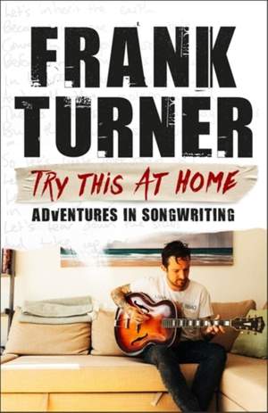 Try This At Home: Adventures in songwriting: THE SUNDAY TIMES BESTSELLER