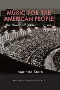 Music for the American People: The Lewisohn Stadium Concerts