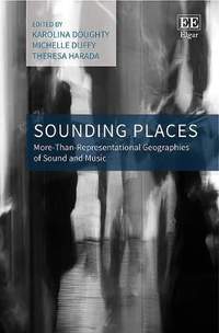 Sounding Places: More-Than-Representational Geographies of Sound and Music