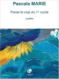 Marie, Pascale: Passer le cap du 1er cycle (piano)