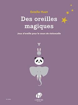 Huet, Estelle: Des Oreilles Magiques (cello)