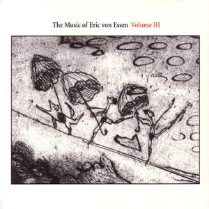 The Music of Eric von Essen, Vol. 3
